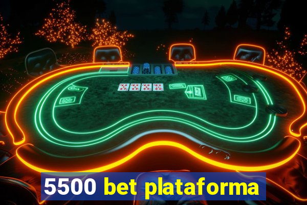 5500 bet plataforma